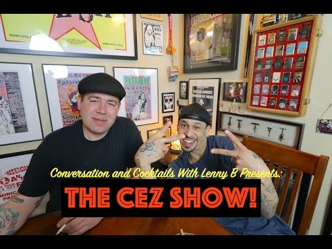 Conversations and Cocktails with Lenny B - The Cez Show