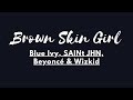 Brown Skin Girl - Beyonce, Blue Ivy ( FT. Wizkid & Saint Jhn ) ( Lyrics )