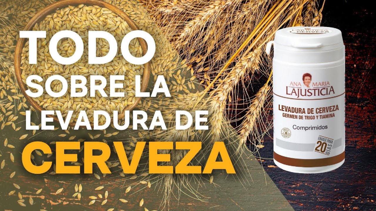 TODO SOBRE LA LEVADURA DE CERVEZA - ANA MARÍA LA JUSTICIA