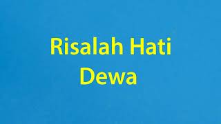 Download lagu Dewa 19 - Risalah Hati - Mars Lirik mp3