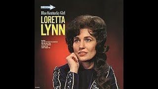 Blue Kentucky Girl by Loretta Lynn the title track from her album Blue Kentucky Girl
