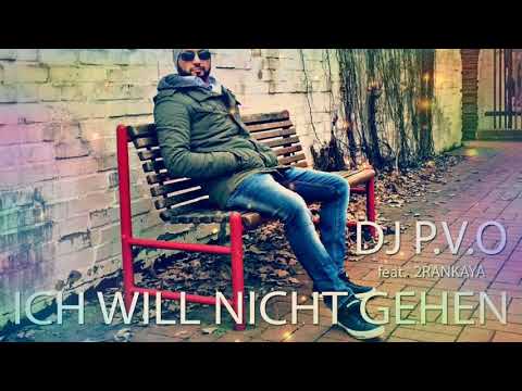 DJ P.V.O feat. 2RANKAYA #ICH WILL NICHT GEHEN (Muhabbet Cover)