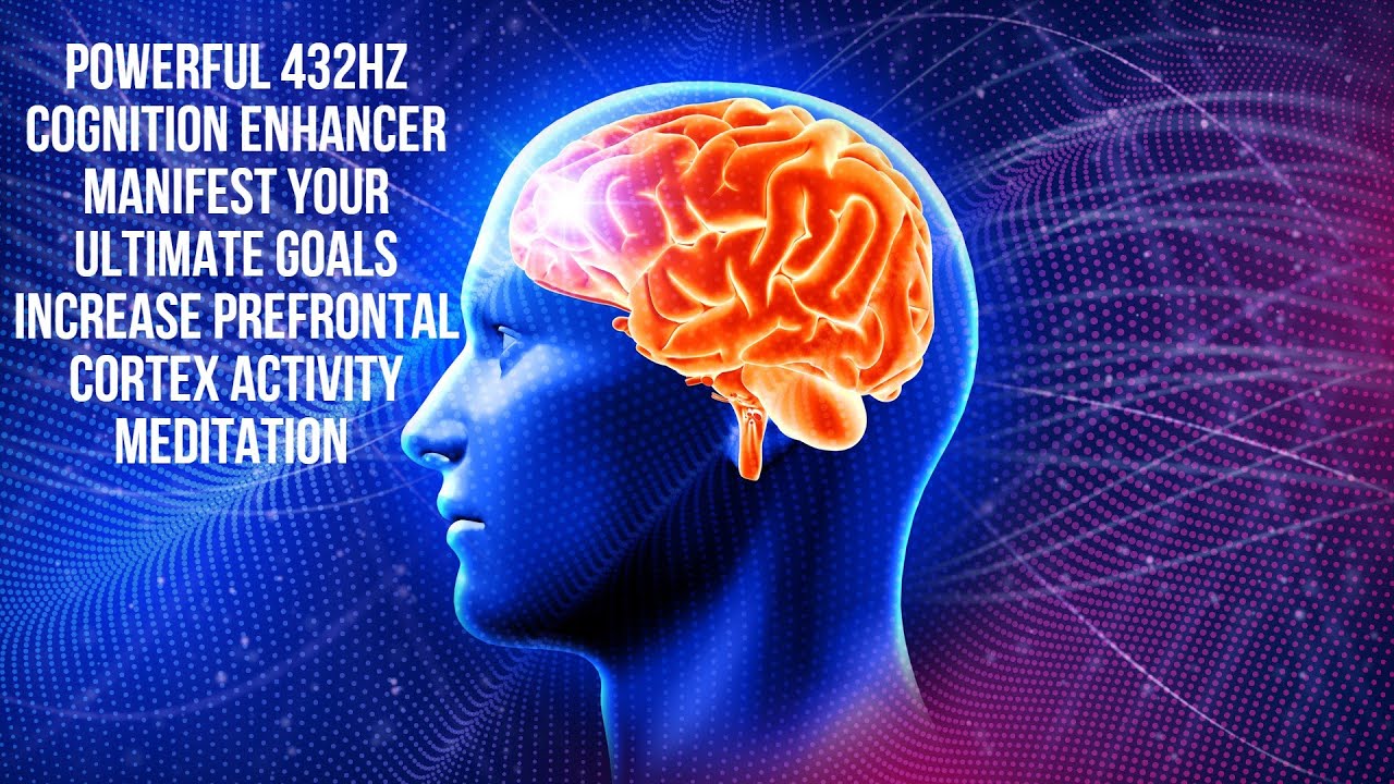 Prefrontal Cortex | 432hz Cognition Enhancer | Manifest Your Ultimate Goals | Ignore Distractions