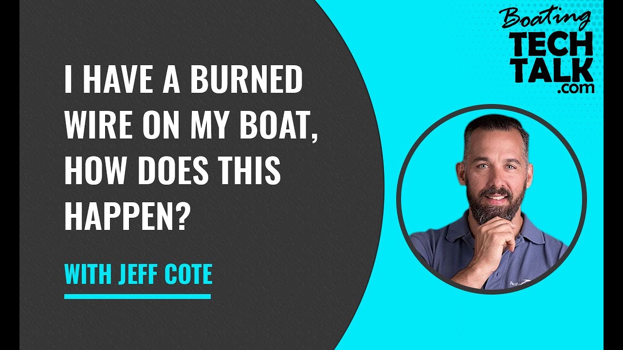 Ask PYS - I Have a Burned Wire on My Boat, How Does This Happen?