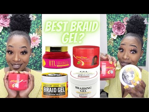 What's the Best Braiding Gel?