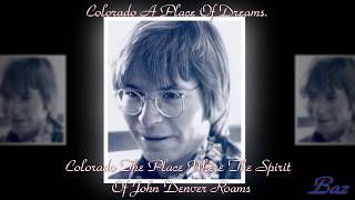 John Denver - Rocky Mountain High - Colorado A Place Of Dreams. - Baz