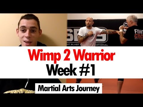 Wimp 2 Warrior - Week #1 • Martial Arts Journey