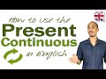 How to Use the Present Continuous - English Verb Tenses Grammar Lesson