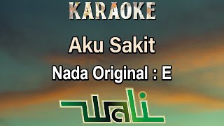 Download lagu Aku Sakit (Karaoke) Wali Nada Asli/ Original key E Nada Pria/Cowok/ Male mp3