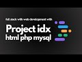 Episode 4 Project IDX HTML PHP MySQL Project IDX Series For Full Stack Web Development