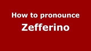 How to pronounce Zefferino