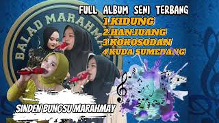 Download lagu TERBANGAN FULL ALBUM - SINDEN BUNGSU MARAHMAY x LS.TERBANG BALAD MARAHMAY 💥 mp3