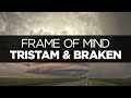 [LYRICS] Tristam & Braken - Frame of Mind