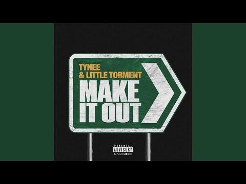 Make It Out (feat. Little Torment)