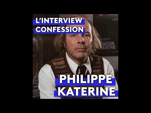 PHILIPPE KATERINE - L'interview confession