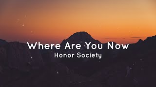 Where Are You Now Honor Society lyrics