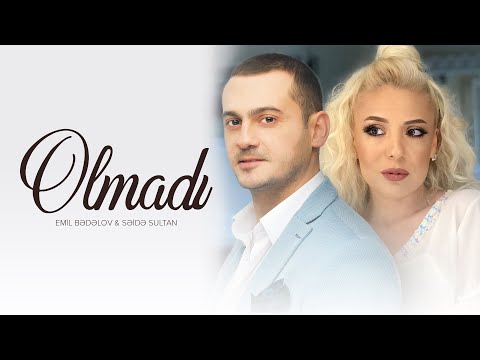 Emil Bədəlov ft. Səidə Sultan – Olmadı (Rəsmi Audio)