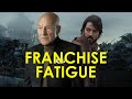 Franchise Fatigue