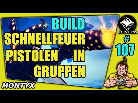 DAUNTLESS #107 BUILD SCHNELLFEUER PISTOLEN GRUPPEN ★ Gameplay German ★ Deutsch ★ Tipps & Tricks ★