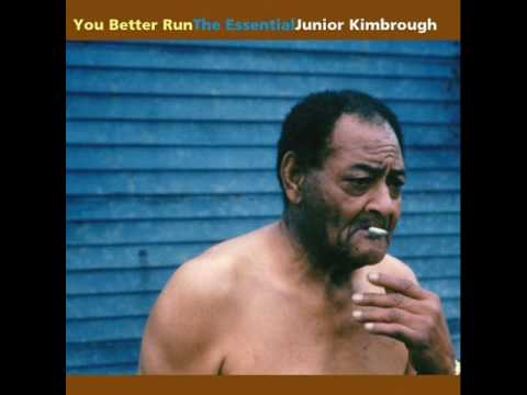 Junior Kimbrough Most Things Haven't Worked Out
