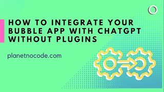 You don't have to use a plugin to add OpenAI ChatGPT to your Bubble app thumbnail
