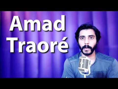 How To Pronounce Amad Traore