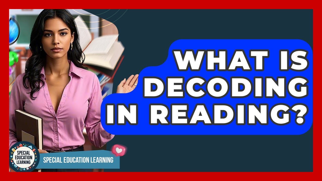 What Is Decoding In Reading? - Special Education Learning