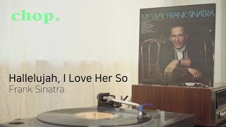 [LP PLAY] Hallelujah, I Love Her So - Frank Sinatra