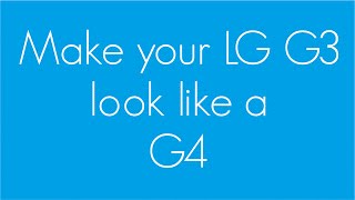 Make your LG G3 look like a G4 - CloudyG3 2.5