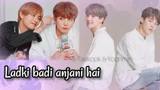 Download lagu BTS Hindi FMV Ladki badi anjani hai ft. Taekook & yoonmin 💜💜 mp3