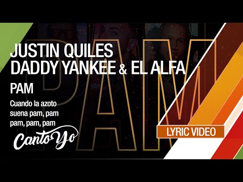 Justin Quiles Feat. Daddy Yankee & El Alfa - PAM Lyric Video | CantoYo