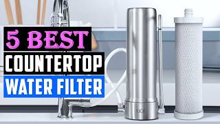 Best Countertop Water Filters 2026 | Top 5 Picks