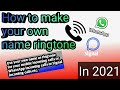 How To Make Your Own Name Ringtone On Mobile In 2021