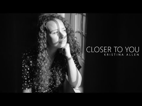 Kristina Allen - Closer To You (Official Music Video)