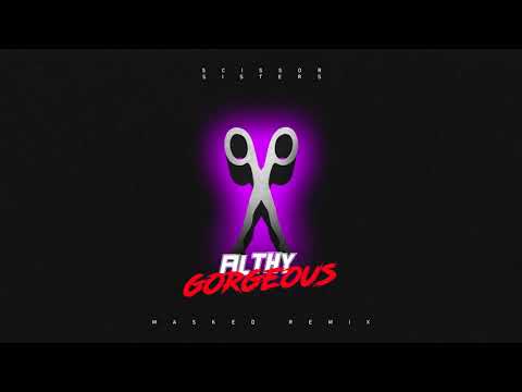 Scissor Sisters - "Filthy/Gorgeous" (MASKED Remix)