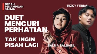 Download lagu Bedah Penampilan Duet Salma Salsabil & Rizky Febian - Tak Ingin Pisah Lagi #salmasalsabil mp3