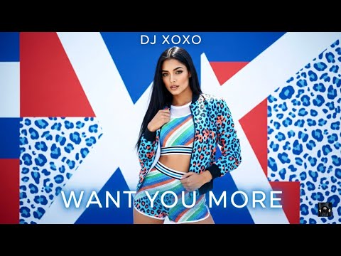 Want You More - DJ XOXO | New Dance Hit 2026  