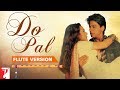 Flute Version Do Pal Veer Zaara Late Madan Mohan Javed Akhtar Vijay Tambe
