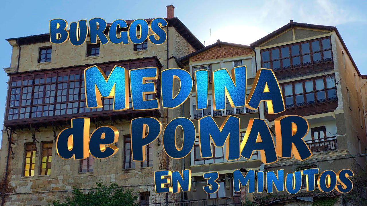 Conoce MEDINA DE POMAR en tres minutos