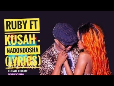 Ruby ft Kusah - Nadondosha (Lyrics)