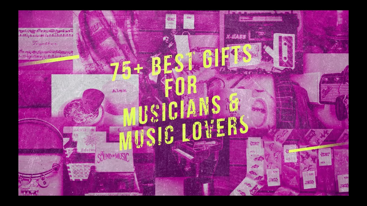 Gift Ideas for Musicians: Birthday, Christmas, Valentine's Day