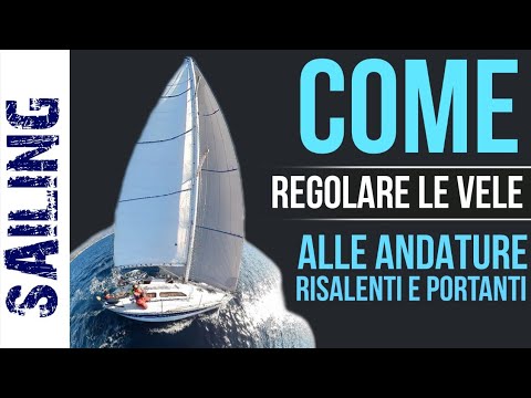 La REGOLAZIONE delle VELE alle varie andature - tutorial BARCA A VELA
