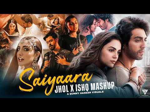 Saiyaara Mashup 2025 | Jhol X Ishq Nonstop Mashup | Sunny Hassan | Faheem Abdullah | Nonstop Jukebox