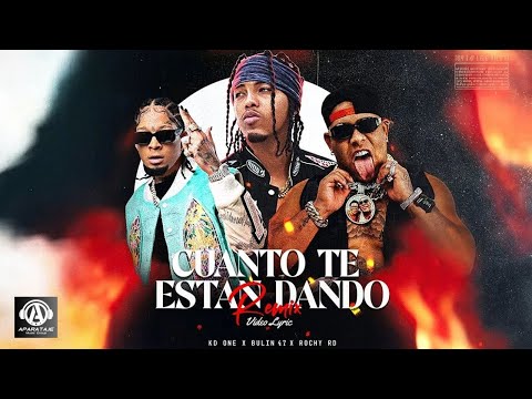 Cuanto Te Están Dando Remix - Kd One x Bulin 47 x Rochy RD (Video Lyric)