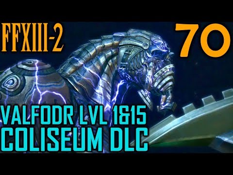 Final Fantasy XIII-2 Walkthrough Part 70 - Valfodr Level 1 & 15 Coliseum DLC Boss Battles