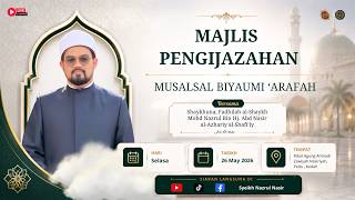 🔴 Majlis Pengijazahan Musalsal Biyaumu ‘Arafah || Syeikh Nazrul Nasir.