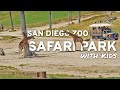 San Diego Zoo Safari Park With Kids