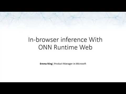 001 ONNX 20211021 Ning  ONNX Runtime Web for In Browser Inference