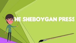 What is The Sheboygan Press, Explain The Sheboygan Press, Define The Sheboygan Press