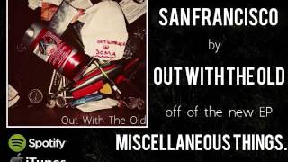 Out With The Old - "San Francisco"